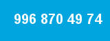 996 870 49 74